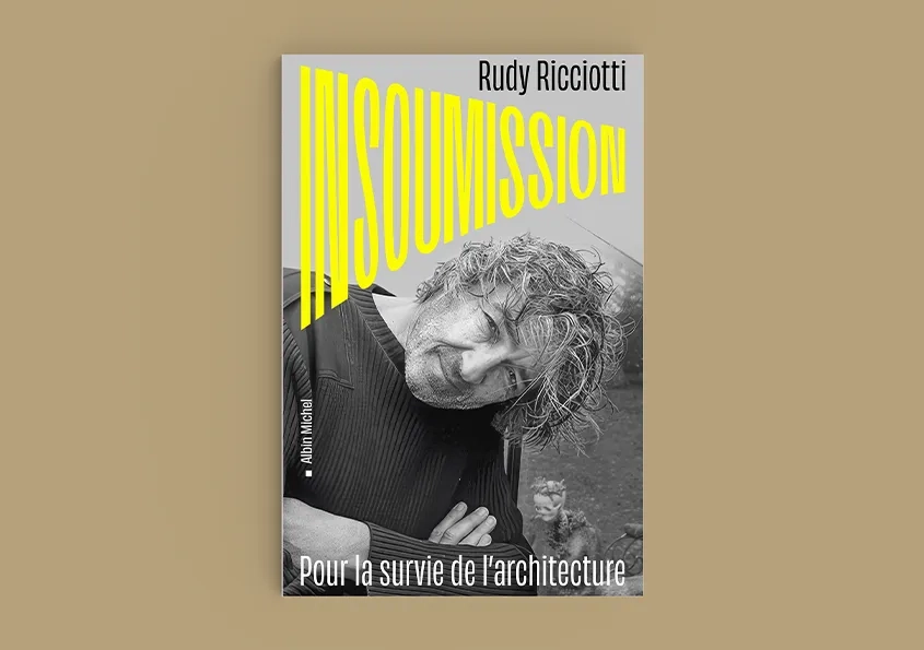 Couverture du livre Insoumission - Pour la survie de l’architecture de Rudy Ricciotti